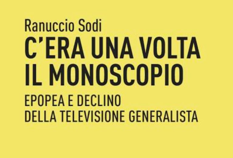C’ERA UNA VOLTA IL MONOSCOPIO: EPOPEA E DECLINO DELLA TELEVISIONE GENERALISTA