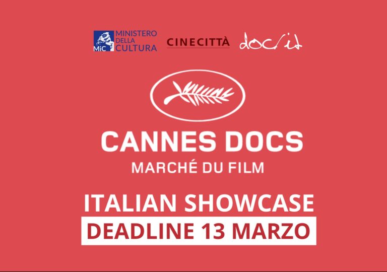 SELEZIONE ITALIAN SHOW CASE CANNES DOCS – MARCHÉ DU FILM 16-24 MAGGIO 2023 DEADLINE INVIO CANDIDATURE: 13 MARZO 2023